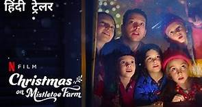 Christmas On Mistletoe Farm | Official Hindi Trailer | Netflix Original Film