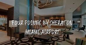 Four Points by Sheraton Miami Airport Review - Miami , United States of America