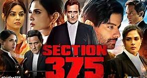 Section 375 Full Movie | Akshaye Khanna, Richa Chadha, Tarun Saluja | Facts & Review