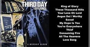Third Day -- Offerings: A Worship Album (Full Album)