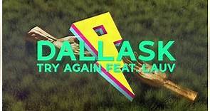 DallasK ft. Lauv - Try Again (Official Lyric Video)