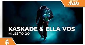Kaskade & Ella Vos - Miles To Go [Monstercat Release]