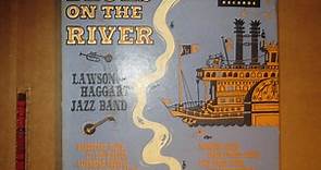 Lawson-Haggart Jazz Band - Blues On The River