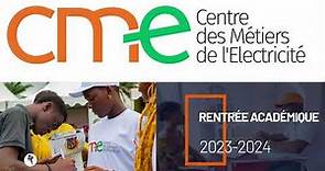 CENTRE DES MÉTIERS DE L'ÉLECTRICITÉ (CME) - RENTRÉE ACADÉMIQUE 2023-2024