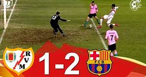 RESUMEN | Rayo Vallecano de Madrid 1-2 FC Barcelona | Octavos de final de la Copa de SM el Rey