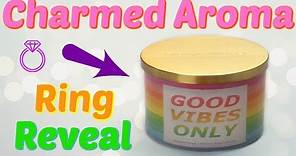 Charmed Aroma Ring Reveal - Good Vibes Only Candle!