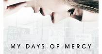 My Days of Mercy - movie: watch streaming online