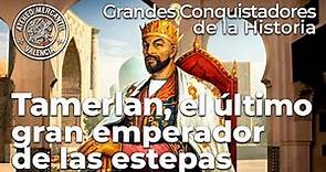 Tamerlán, el último gran emperador de las estepas. Grandes Conquistadores | Alejandro Noguera