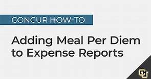 Concur How-To: Adding Meal Per Diem to Expense Reports