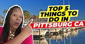 Top 5 things to do in Pittsburg CA
