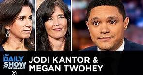 Jodi Kantor & Megan Twohey - “She Said” & Breaking the Harvey Weinstein Story | The Daily Show
