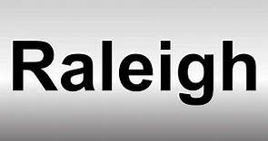 How to Pronounce Raleigh