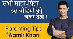 Aamir khan's Parenting Advice for Parents | Good Parenting Video | Shared by Parikshit Jobanputra