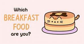 Pusheen: Which Breakfast Food Are You?