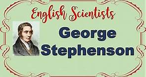George Stephenson. English scientists // #EnglishLearners