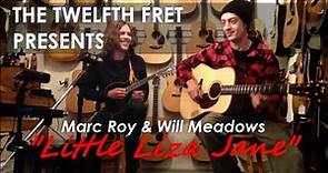 The Twelfth Fret presents: Marc Roy & Will Meadows "Little Liza Jane"