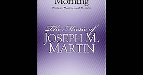 MUSIC IN THE MORNING (SATB Choir) - Joseph M. Martin