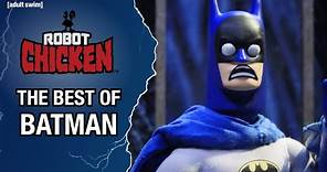 The Best of Batman | Robot Chicken | adult swim