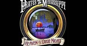 Pirates Of The Mississippi- Heaven And A Dixie Night
