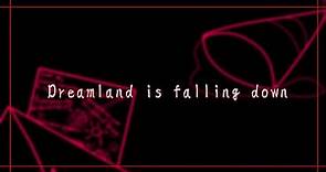 Dreamland is falling down | pmv