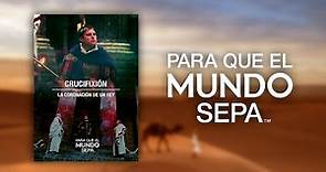 Película [La Crucifixión y Resurrección de Jesús] | Para Que El Mundo Sepa