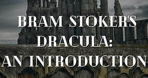 Bram Stoker's Dracula Explained: Introduction, Background, and previous Movies Made to the Novel