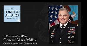General Mark Milley: How to Avoid a Great-Power War | The Foreign Affairs Interview
