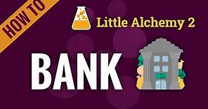 How to make BANK in Little Alchemy 2