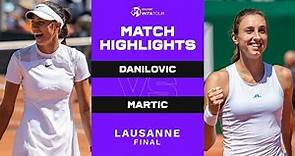 Olga Danilovic vs. Petra Martic | 2022 Lausanne Final | WTA Match Highlights