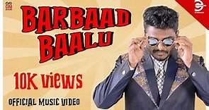 DARSHAN KUMAR - BARBAAD BAALU [Official Music Video]