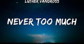Luther Vandross - Never Too Much (Lyrics)