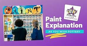 As You Wish Pottery | Paint Explanation