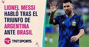 La palabra de #Messi tras el triunfo histórico de #Argentina ante #Brasil y habló de los incidentes