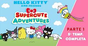 Hello Kitty and Friends - Supercute Adventures | 5ª TEMP. COMPLETA - PARTE 1 | 27 min de diversión
