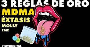 3 Reglas De Oro Antes De Consumir MDMA EXTASIS MOLLY o EME y cómo prevenir un mal viaje y sobredosis