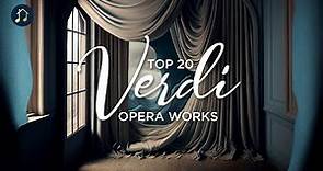 Top 20 Verdi Opera Works
