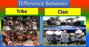 Difference Between Tribe and Clan