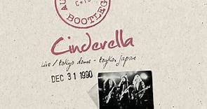 Cinderella -  Authorized Bootleg - Live/Tokyo Dome - Tokyo, Japan Dec 31, 1990