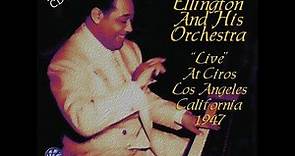 Duke Ellington - Live at Ciro's (August 7, 1947)