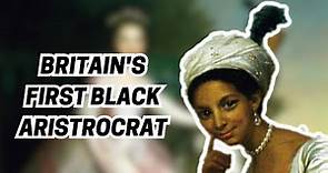 Dido Elizabeth Belle: Britain's First Black Aristocrat