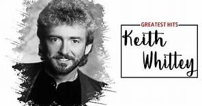 Keith Whitley Greatest Hits (Keith Whitley album) || Best Songs Of Keith Whitley