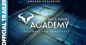 Rafa Nadal Academy | Official Trailer