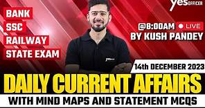 14th December 2023 Current Affairs Revision Class | Daily Current Affairs | Yes Officer | Kush Sir