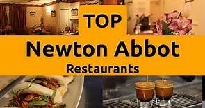 Top Restaurants to Visit in Newton Abbot, Devon | England - English