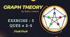 Q no 2-5 - Exercise 5 - Graph Theory by Robin J. Wilson - Math Mash