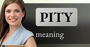 Pity — PITY definition