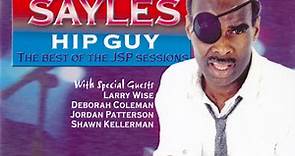 Charlie Sayles - Hip Guy The Best Of The JSP Sessions