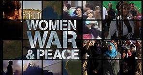 Women War and Peace:Women, War & Peace Trailer