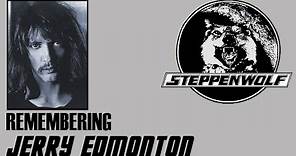 Steppenwolf's Jerry Edmonton remembered