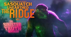 The Sinister Truth Revealed - Sasquatch Unearthed: The Ridge (New Bigfoot Evidence Documentary)